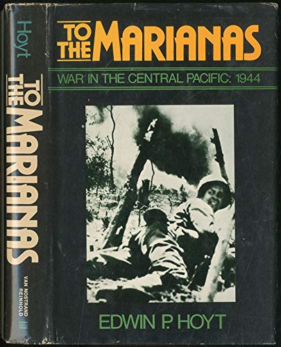 9780442261054: To the Marianas: War in the Central Pacific, 1944