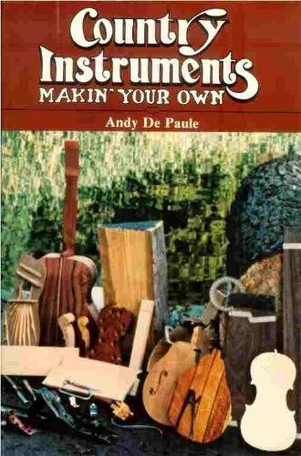 Beispielbild fr Makin' your own country instruments zum Verkauf von Pelican Bay Books