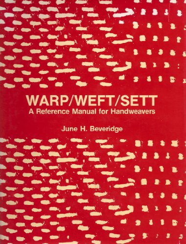 Imagen de archivo de Warp/weft/sett: A reference manual for handweavers a la venta por ThriftBooks-Dallas