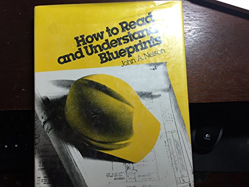 How to Read and Understand Blueprints (9780442261887) by Nelson, John A.