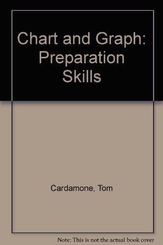 Chart and graph preparation skills (9780442262846) by Cardamone, Tom