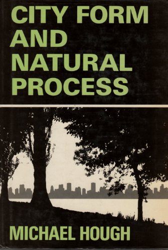 9780442264000: City Form and Natural Process: Towards a New Urban Vernacular