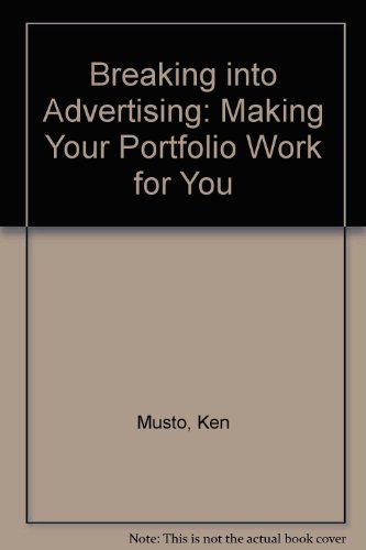 Beispielbild fr Breaking into Advertising : Making Your Portfolio Work for You zum Verkauf von Better World Books