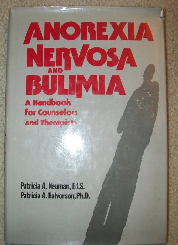 Stock image for Anorexia Nervosa and Bulemia : A Handbook for Counselors and Therapists for sale by Better World Books: West