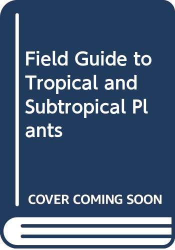 Field Guide to Tropical and Subtropical Plants (9780442268619) by Perry, Frances; Hay, Roy