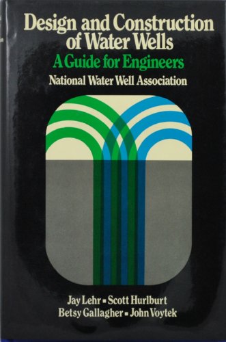 Stock image for Design and Construction of Water Wells: A Guide for Engineers for sale by HPB-Red