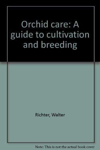 Orchid care A guide to cultivation and breeding