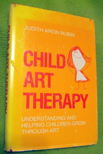 Stock image for Child art therapy: Understanding and helping children grow through art for sale by GoldenWavesOfBooks