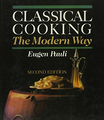 Beispielbild fr Classical Cooking the Modern Way zum Verkauf von Better World Books