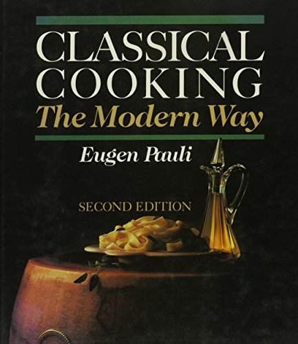 Imagen de archivo de Classical Cooking the Modern Way: Recipes a la venta por Brit Books