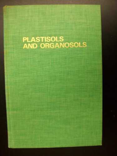 Imagen de archivo de Plastisols and Organosols a la venta por Zubal-Books, Since 1961