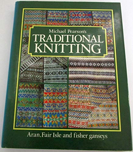 Michael Pearsons Traditional Knitting