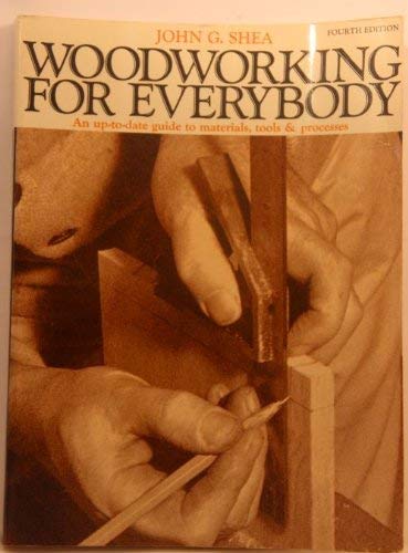 Stock image for Woodworking for Everybody: An Up-to-date Guide to Materials, Tools and Processes for sale by Wonder Book