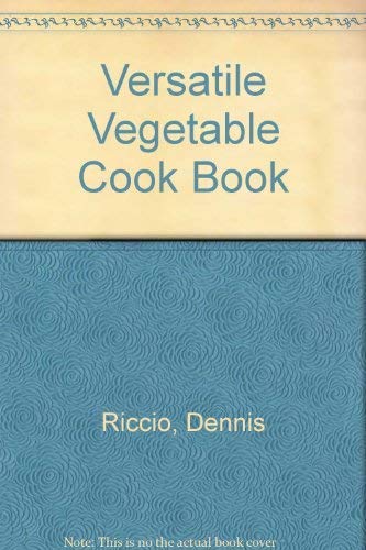 Stock image for The Versatile Vegetable Cookbook for sale by Redux Books