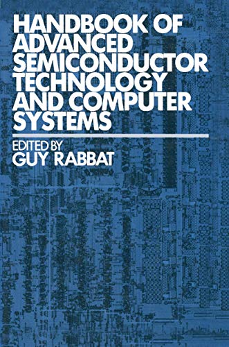 Stock image for Handbook of Advanced Semiconductor Technology and Computer Systems for sale by Rob the Book Man