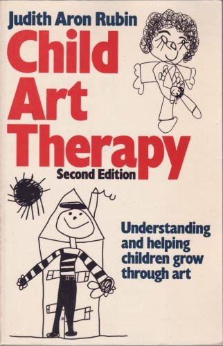 Beispielbild fr Child Art Therapy: Understanding and Helping Children Grow Through Art zum Verkauf von Wonder Book