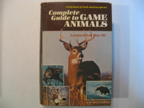 Complete Guide to Game Animals: A Field Book of North American Species (9780442277963) by Rue, Leonard Lee