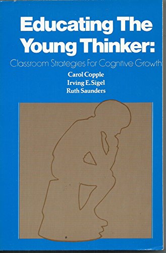 Imagen de archivo de Educating the Young Thinker : Classroom Strategies for Cognitive Growth a la venta por Better World Books: West