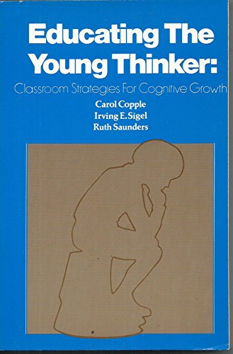 Stock image for Educating the Young Thinker : Classroom Strategies for Cognitive Growth for sale by Better World Books: West