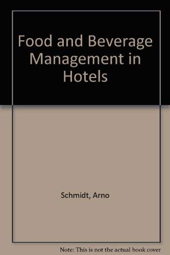 Food and Beverage Management in Hotels (9780442281458) by Schmidt, Arno