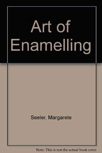 The Art of Enameling - Margarete Seeler