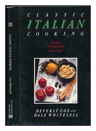 Beispielbild fr Classic Italian Cooking for the Vegetarian Gourmet zum Verkauf von Caspian Books