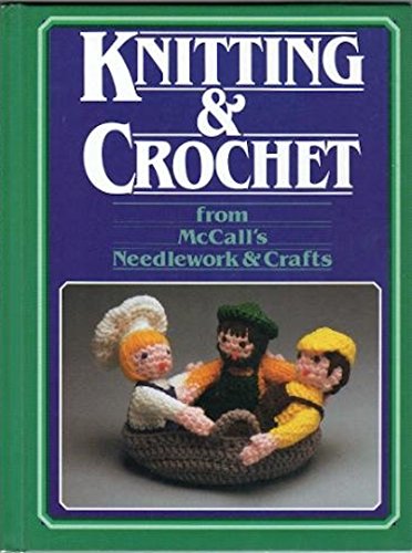 Beispielbild fr Knitting and Crochet : From McCall's Needlework and Crafts zum Verkauf von Better World Books