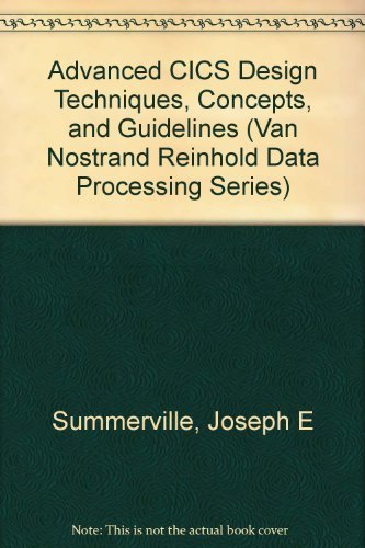 Beispielbild fr Advanced Cics Design Techniques, Concepts and Guidelines (VAN NOSTRAND REINHOLD DATA PROCESSING SERIES) zum Verkauf von AwesomeBooks