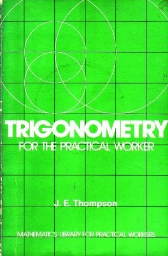 Beispielbild fr Trigonometry for the Practical Worker zum Verkauf von Better World Books