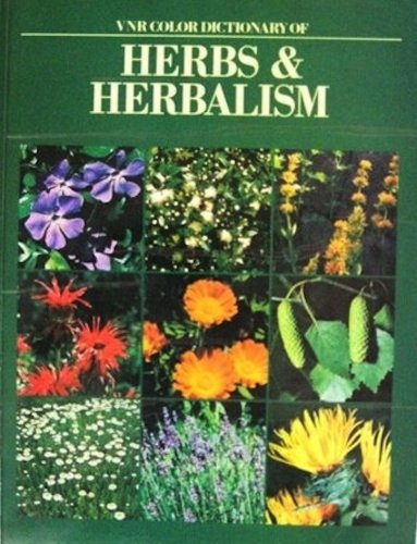 Beispielbild fr VNR Color Dictionary of Herbs and Herbalism zum Verkauf von Better World Books: West