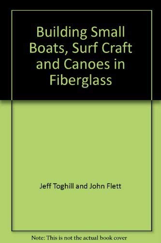 Building Small Boats, surf Craft and Canoes in Fiberglass