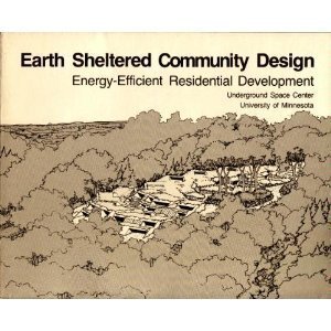 Imagen de archivo de Earth Sheltered Community Design: Energy-Efficient Residential Development a la venta por Orphans Treasure Box