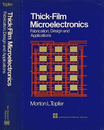 Imagen de archivo de Thick-Film Microelectronics: Fabrication, Design and Applications a la venta por Wonder Book