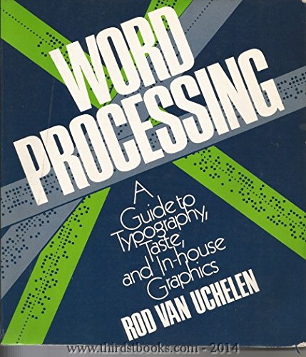 Stock image for Word processing: A guide to typography, taste, and in-house graphics for sale by Phatpocket Limited