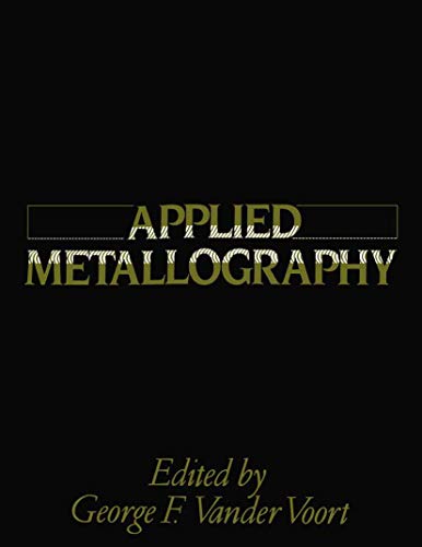 Applied Metallography (9780442288365) by George F. Vander Voort, Editor