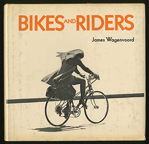 Bikes and Riders (9780442291600) by Wagenvoord, James