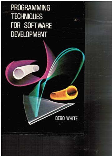 Programming Techniques for Software Development (9780442291877) by White, Bebo