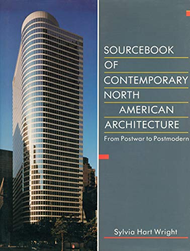 Sourcebook Of Contemporary North American Architecture From Postwar To Postmodern