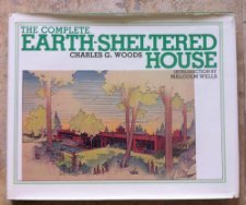 The complete earth-sheltered house: Passive solar, low maintenance, low cost, modular design (9780442292157) by Woods, Charles G