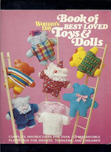 Stock image for Book of Best-Loved Toys & Dolls: More Than 30 Stuffed Animals, Over 30 Just-For-Fun Toys, 15 Adorable Dolls, 25 Wonderful Wooden Playmates - 1st Edition (First Edition) for sale by HPB Inc.