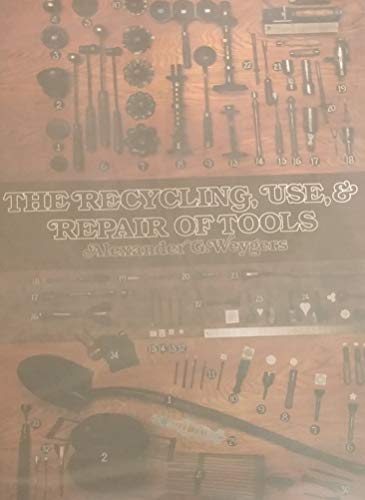 Stock image for The Recycling, Use, and Repair of Tools for sale by Lectioz Books