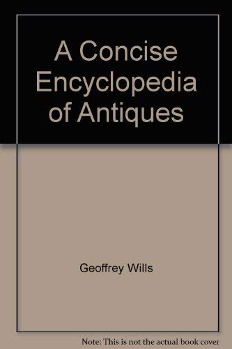 Imagen de archivo de A concise encyclopedia of antiques a la venta por HPB-Red