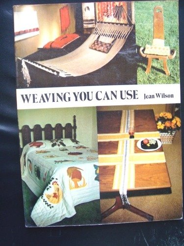 Weaving You Can Use (9780442295479) by Jean Wilson