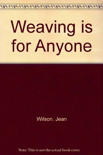 Stock image for Weaving is for Anyone for sale by HPB Inc.