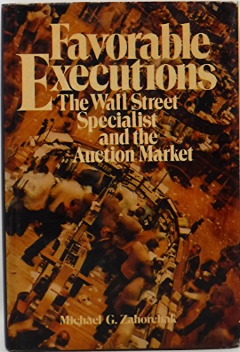 9780442295714: Favourable Executions: Wall Street Specialist and the Auction Market