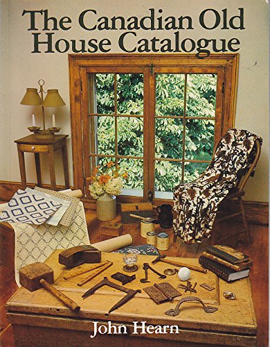 Stock image for The Canadian Old House Catalogue for sale by RareNonFiction, IOBA