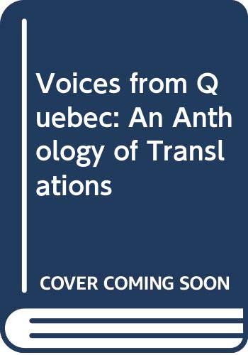 Imagen de archivo de Voices from Quebec: An Anthology of Translations a la venta por Alexander Books (ABAC/ILAB)