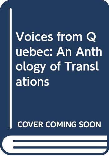 Stock image for Voices from Quebec: An Anthology of Translations for sale by Alexander Books (ABAC/ILAB)