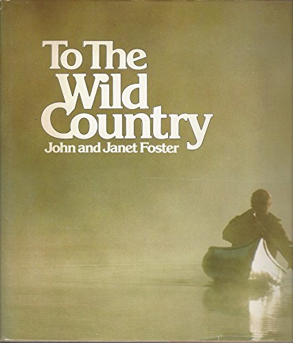 Beispielbild fr To the Wild Country zum Verkauf von Top Notch Books