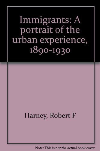 Stock image for Immigrants : A Portrait of the Urban Experience, 1890-1930 for sale by Better World Books